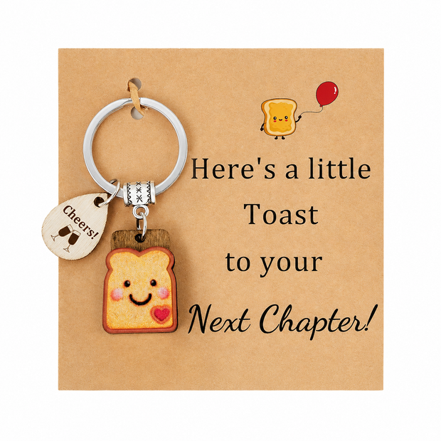 Toast Keychain for Girls, New Beginnings Gifts Next Chapter